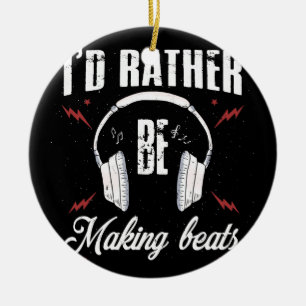 Décoration En Céramique I'd Rather be Making Beats Music Producer