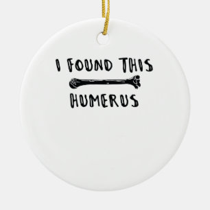 Décoration En Céramique J'ai trouvé cet humérus