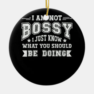 Décoration En Céramique Je Ne Suis Pas Bossy Sache Juste Ce Que Tu Devrais