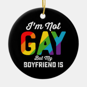 Décoration En Céramique Je ne suis pas gay, mais mon petit ami est une drô