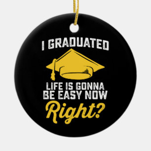 Décoration En Céramique Je suis diplômé, la vie va être facile maintenant,