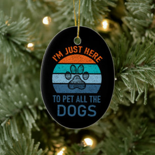 Décoration En Céramique Je suis juste là pour faire jouer tous les chiens,