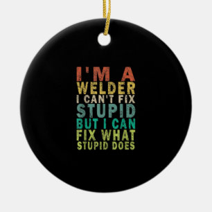 Décoration En Céramique Je Suis Un Soudeur Je Ne Peux Pas Réparer Stupide 