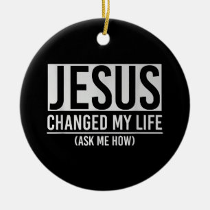 Décoration En Céramique Jésus a changé ma vie Demandez-moi comment Jésus