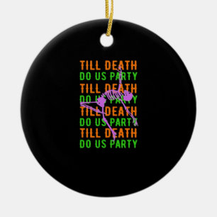 Décoration En Céramique Jusqu'à ce que la mort nous fasse la fête Funny Ha