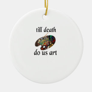 Décoration En Céramique Jusqu'à la mort Est-ce que nous Art drôle Design c