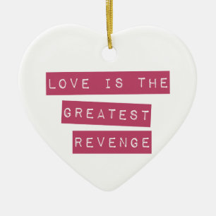 Décoration En Céramique L'Amour Est Le Plus Grand Revenge