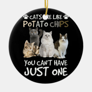 Décoration En Céramique Les chats sont comme des chips de pommes de terre 