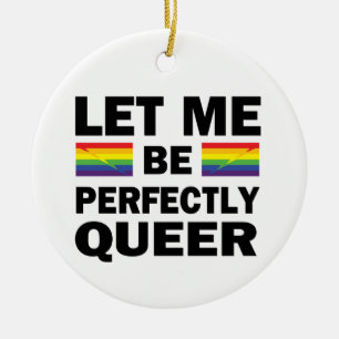 Décoration En Céramique Let Me Be Perfectly Queer