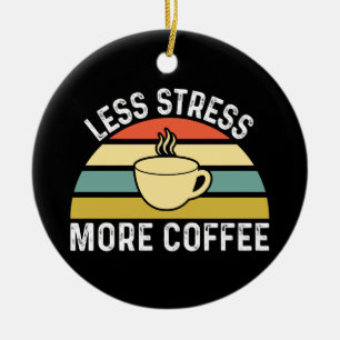 Décoration En Céramique Moins de stress Plus de café