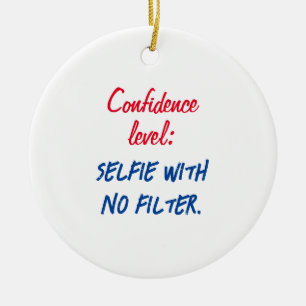Décoration En Céramique Niveau de confiance : Selfie sans filtre