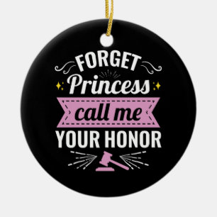Décoration En Céramique Oubliez Princesse Appelez-Moi Votre Honneur futur 