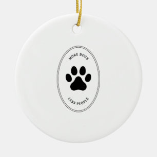 Décoration En Céramique Plus de chiens moins de gens