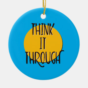 Décoration En Céramique Slogan de récupération Think It Through