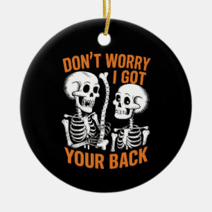 Décoration En Céramique Squelette Ne t'inquiète pas, j'ai ton dos Hallowee