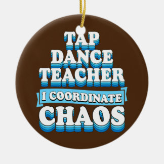 Décoration En Céramique Tap Professeur de Danse Je coordonne le chaos