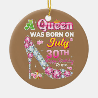 Décoration En Céramique Une Reine Est Née Le 30 Juillet 30 Joyeux Annivers