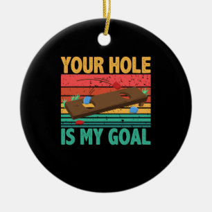 Décoration En Céramique Your Hole Is My Goal Cornhole Team Bean Bag Lover