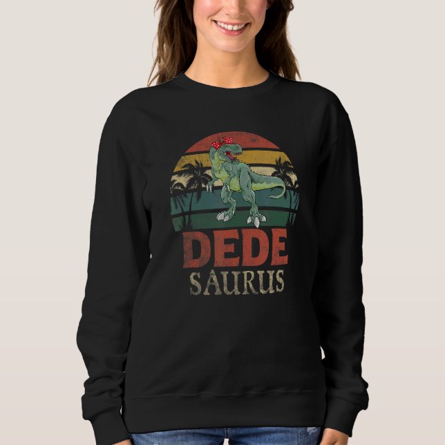 Dedesaurus Rex Dinosaur Dede Saurus Family Matchi Sweatshirt (Vorderseite)