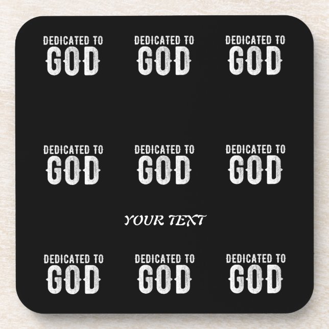 DEDICATED TO GOD COOL CUSTOMIZABLE WHITE  TEXT GETRÄNKEUNTERSETZER (Vorderseite)
