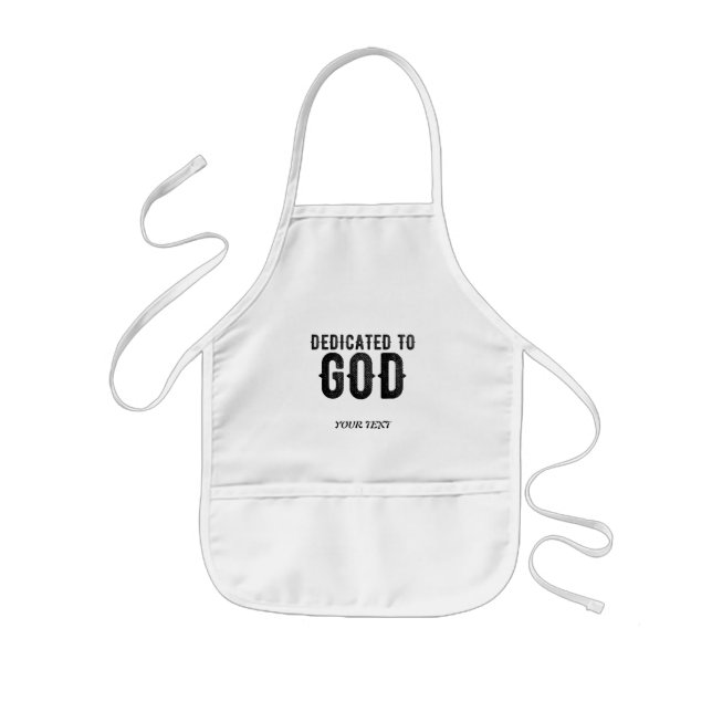 DEDICATED TO GOD  CUSTOMIZABLE COOL BLACK TEXT KINDERSCHÜRZE (Vorne)