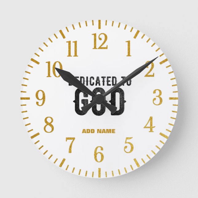 DEDICATED TO GOD  CUSTOMIZABLE COOL BLACK TEXT RUNDE WANDUHR (Vorderseite)