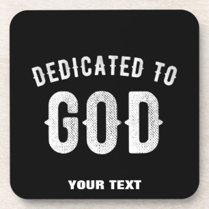 DEDICATED TO GOD CUSTOMIZABLE COOL WHITE TEXT GETRÄNKEUNTERSETZER
