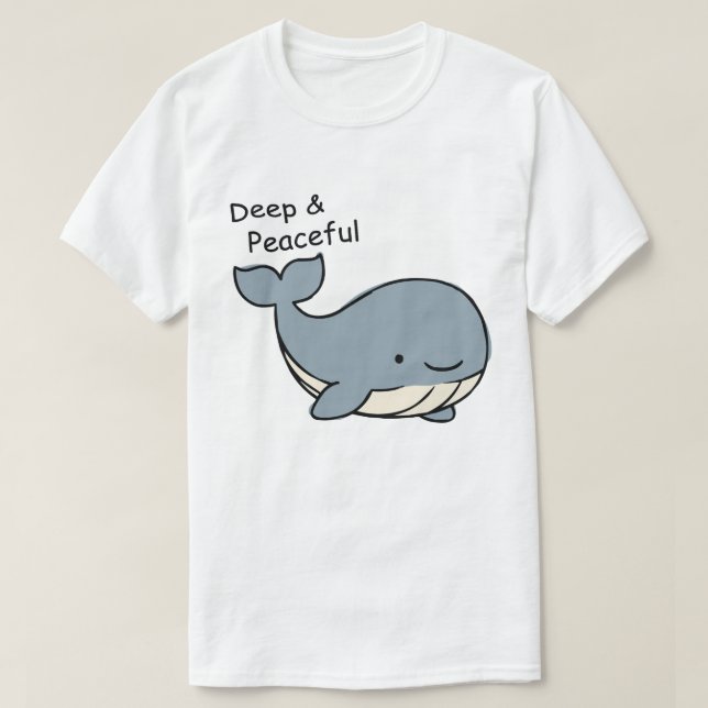 Deep and Peaceful Whale Minimalist Motivation T-Shirt (Design vorne)