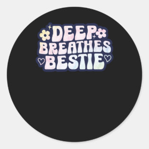Deep Breathes Bestie Sticker