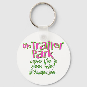 Deep Fried Double Wide Trailer Park Schlüsselanhänger