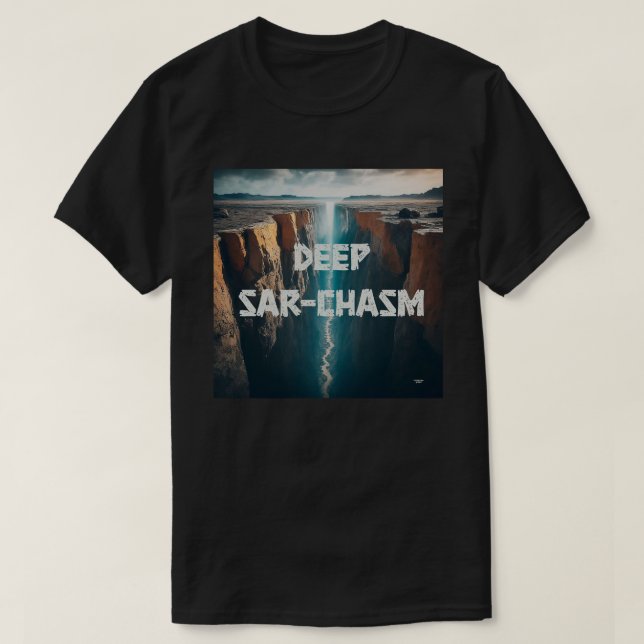 Deep Sarcasm T-Shirt (Design vorne)