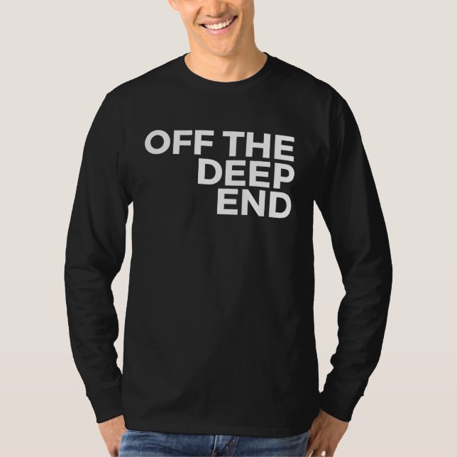 Deep Sea Diver  Off The Deep End T-Shirt (Vorderseite)