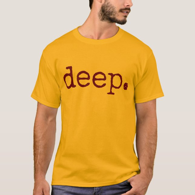 Deep T - Shirt (Vorderseite)