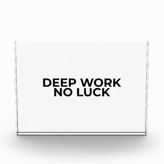 Deep Work No Luck Minimalist Acrylic Desk Block (Vorderseite)