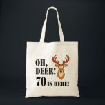 Deer 70th Birthday Tragetasche<br><div class="desc">Oh, Hirsch 70 ist hier mit einem Cartoon Hirsch. Ein tolles Design für Jäger oder Tierliebhaber, der siebzig Jahre alt wird. Es zeigt ein lustiges, Cartoon Reh überrascht aussehen.</div>