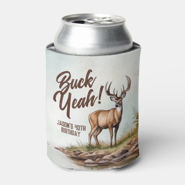 Deer Hunting Buck Yeah 40th Birthday Dosenkühler (Kanne Vorderseite)
