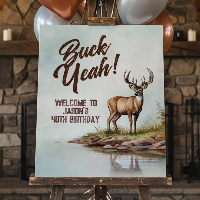 Deer Hunting Buck Yeah 40th Birthday Welcome Sign Poster (Von Creator hochgeladen)
