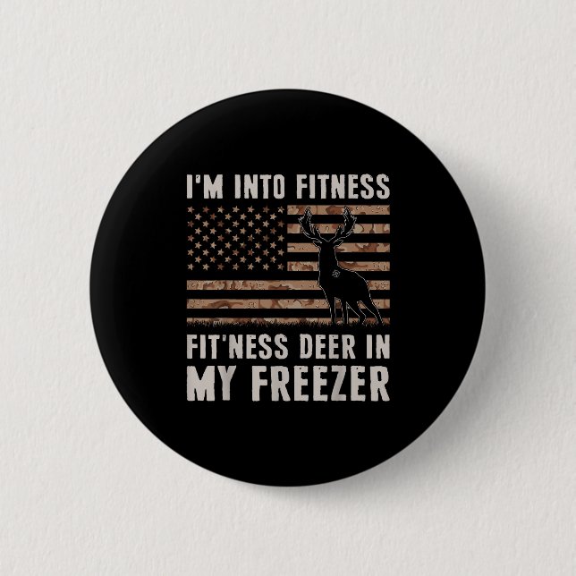 Deer Hunting I'm Into Fitness Fit'ness Deer In My  Button (Vorderseite)