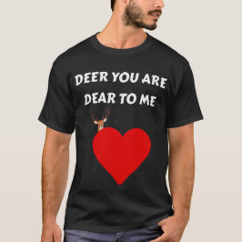 Deer vous êtes Cher à moi Citer T-Shirt