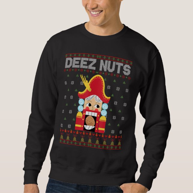 Deez Nuts Nutcracker Funny Ugly Christmas Sweat (Devant)