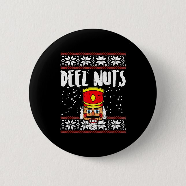 Deez Nuts Nutcracker Funny Ugly Christmas Sweater  Button (Vorderseite)