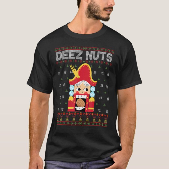 Deez Nuts Nutcracker Funny Ugly Christmas Sweater T-Shirt (Vorderseite)