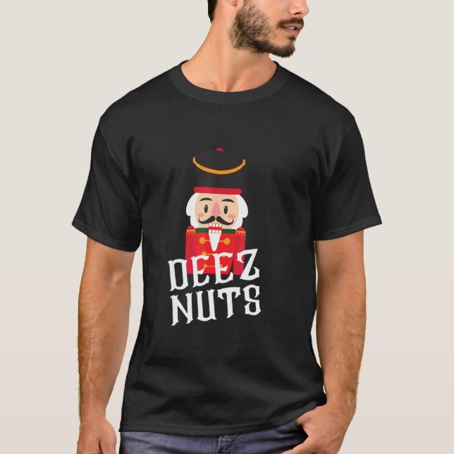 Deez Nuts Nutcracker Nut Shirt Men Funny Chr (Vorderseite)