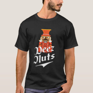 Deez Nuts Nutcracker Nut Shirt Men Funny Xma