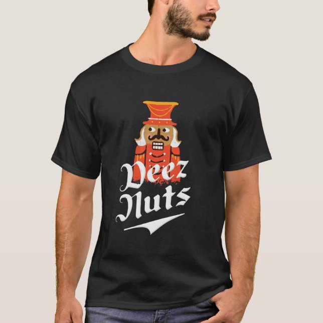Deez Nuts Nutcracker Nut Shirt Men Funny Xma (Vorderseite)