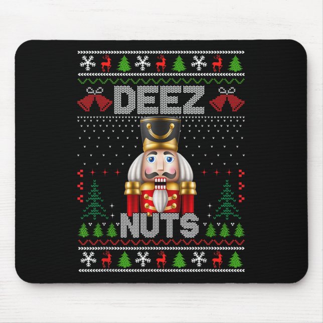 Deez Nuts Nutcracker Shirt Funny Ugly Christmas fü Mousepad (Vorne)