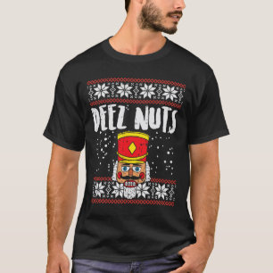 Deez Nuts Nutcracker Spaß Ugly Christmas Meme Gesc T-Shirt