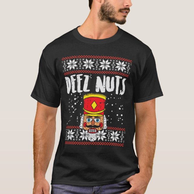 Deez Nuts Nutcracker Spaß Ugly Christmas Meme Gesc T-Shirt (Vorderseite)