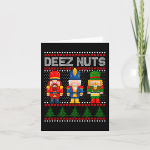 Deez Nuts Nutcracker Spaß Ugly Weihnachten Karte