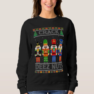 Deez Nuts Nutcracker Ugly Christmas Sweat Funny